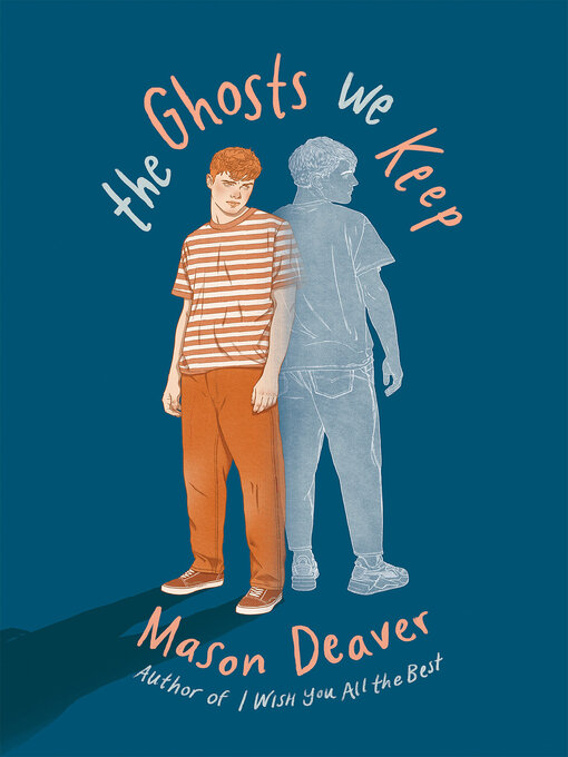 Title details for The Ghosts We Keep by Mason Deaver - Available